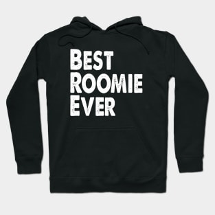 Best Roomie Ever Hoodie